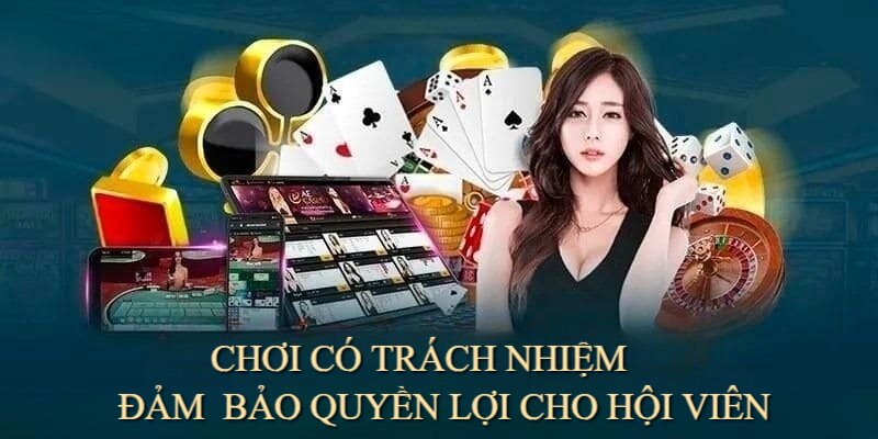 Cá cược có trách nhiệm giúp đảm bảo quyền lợi cho hội viên