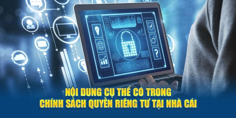 Những chính sách cụ thể có trong quyền riêng tư
